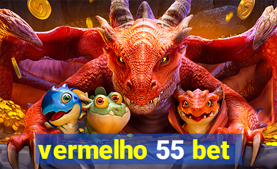 vermelho 55 bet